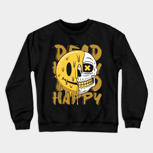 Dead Happy V2 Crewneck Sweatshirt by Drippn